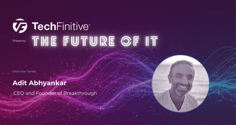 Adit Abhyankar, CEO and Founder of Breakthrough