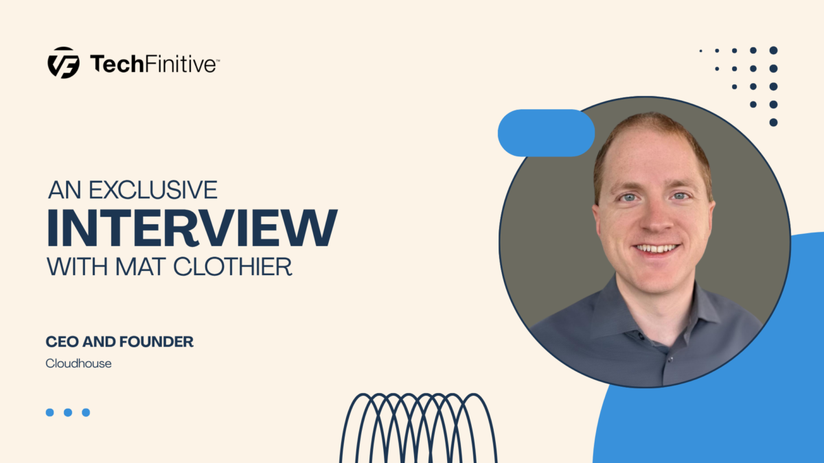 Mat Clothier, CEO and founder, Cloudhouse