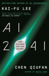 AI 2041 by Kai Fu Lee and Chen Qiufan