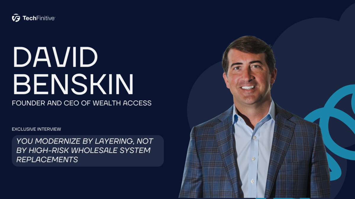 David Benskin is the Founder and CEO of Wealth Access