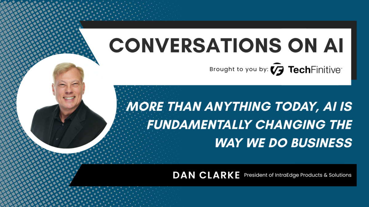 Dan Clarke, President of IntraEdge Products & Solutions